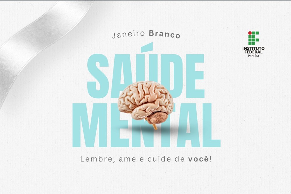 IFPB lança Campanha do Janeiro Branco: um convite ao autocuidado e à saúde mental