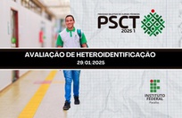 A avaliação de Heteroidentificação ocorrerá no dia 29 de janeiro de forma presencial.